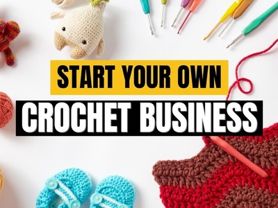 How to Start a Crochet Business from Home