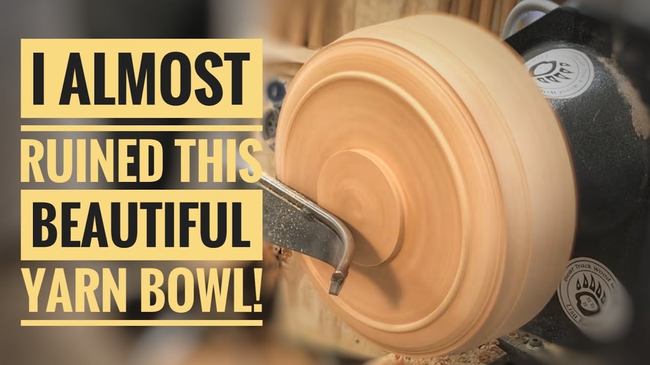 Wood Turning a Yarn Bowl: Rescued From the Jaws of Disaster!