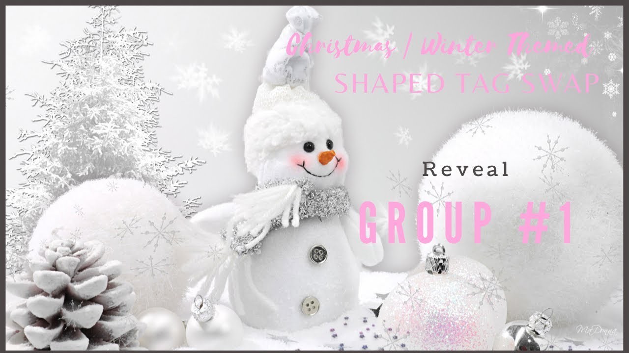 CHRISTMAS WINTER THEME SHAPED TAG SWAP | REVEAL | GROUP #1