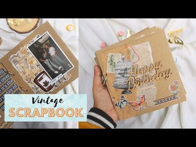 Complete vintage album for best friend | extreme vintage scrapbook tutorial | birthday gift ideas