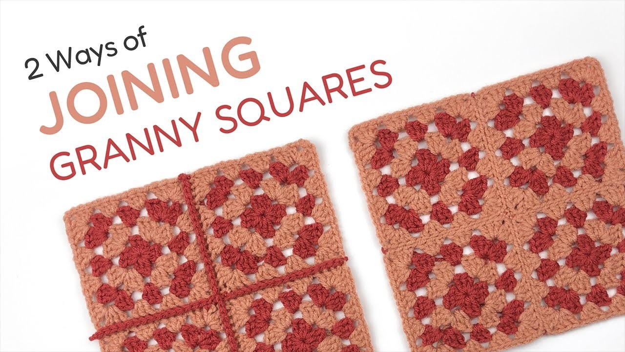 Joining Granny Squares - Visible & Invisible join - Beginner Tutorial