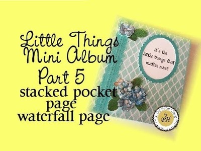 Little Things mini album stacked pocket and waterfall page-Part 5