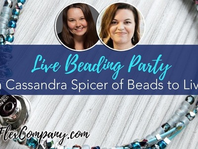 Live Beading Party with Cassandra Spicer of Beads to Live By