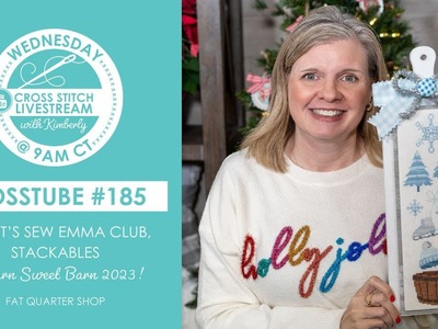 LIVE: New It's Sew Emma Club Stackables, Barn Sweet Barn 2023 & MORE! - FlossTube #185