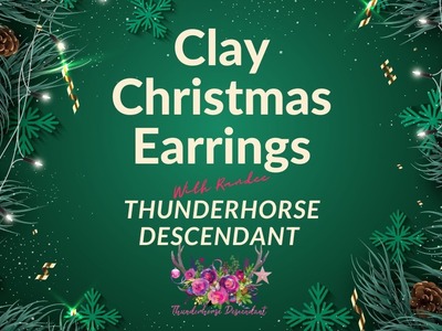 Making Clay Christmas Earrings with Randee from Thunderhorse Descendant