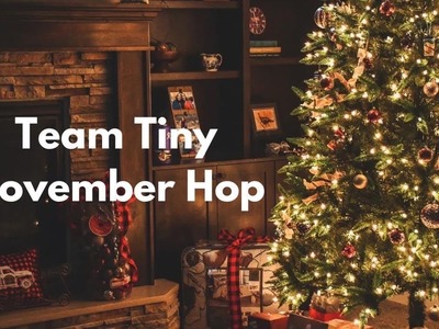 #TeamTinyNovember2022Hop - Christmas.Holiday Theme