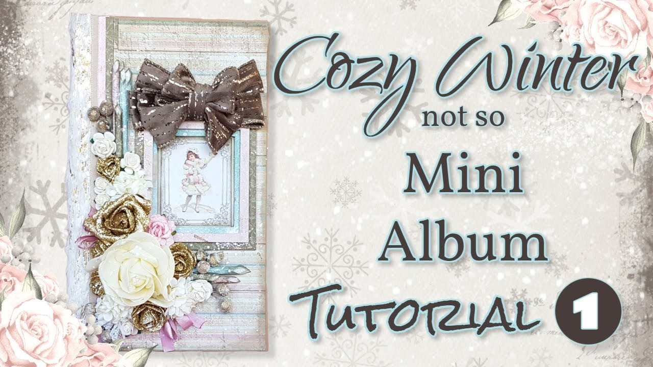 Tutorial 1  Cozy Winter not so Mini Album