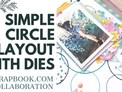 Unique Ways to Use Circle Dies | Scrapbook Layout | @scrapbook Collaboration