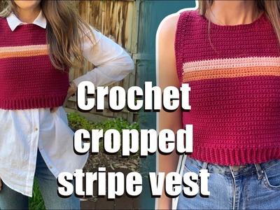 Crochet cropped stripe vest | size adjustable tutorial