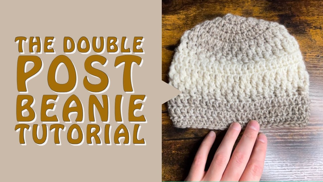 Double Post Beanie Tutorial