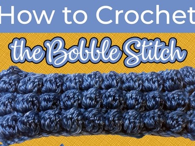 How To Crochet! - The Bobble Stitch