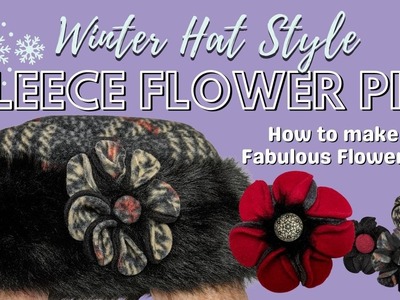 Learn how to make a Fabulous Flower Pin for your Winter Hat