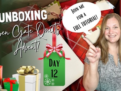 Open Gate Quilts Advent Day 12!  This one is HUGE!  | 12 Days of Quilting Box