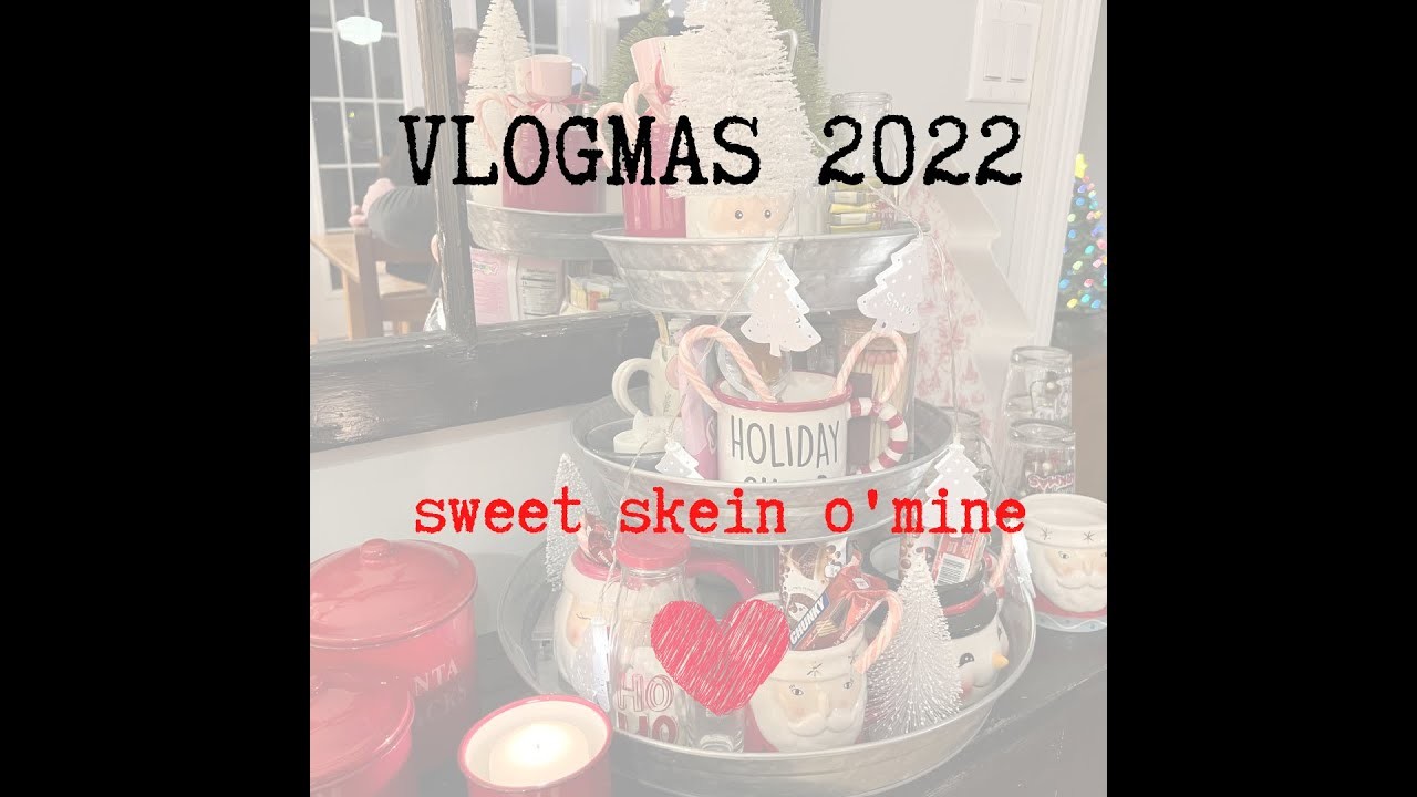 Sweet skein o'mine ~ Vlogmas day 9