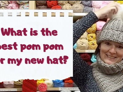 What is the best pom pom for my hat? I have top3 choice and would love to hear your recommendation!