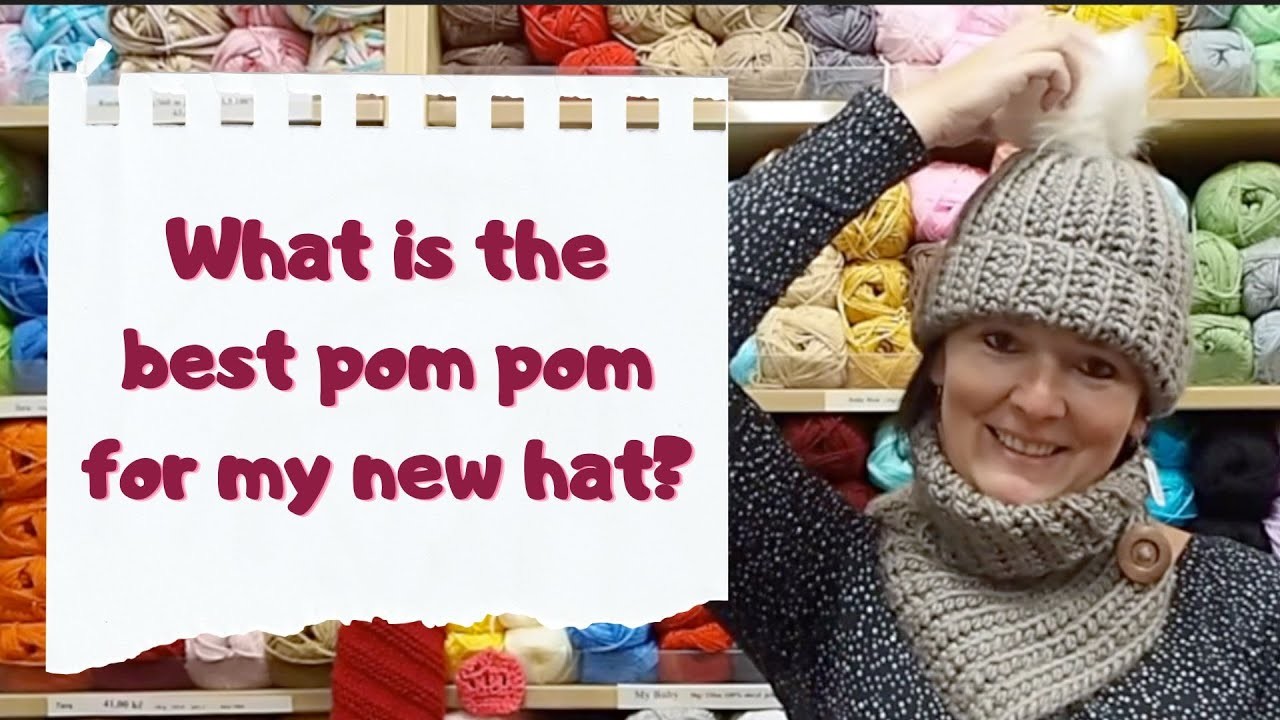 What is the best pom pom for my hat? I have top3 choice and would love to hear your recommendation!