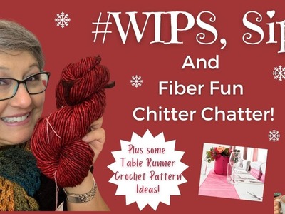 #WIPS , Sips and Fiber Fun Chitter Chatter