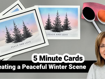 Creating a Peaceful Winter Scene - 5 Minute Cards