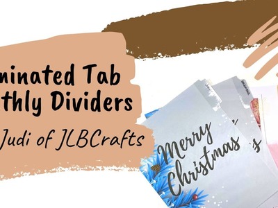 D.I.Y. Laminated Tab Monthly Dividers 3 Ways with Judi of JLBCrafts