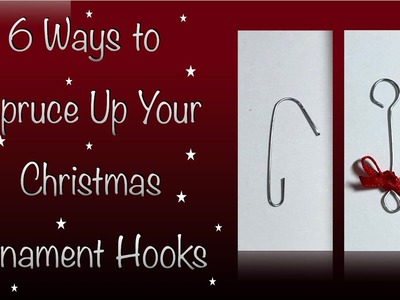 Spruce Up Your Christmas Tree Ornament Hooks