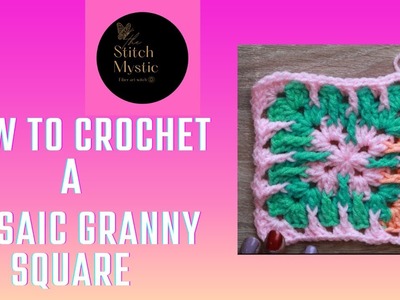 How to #crochet a mosaic granny square