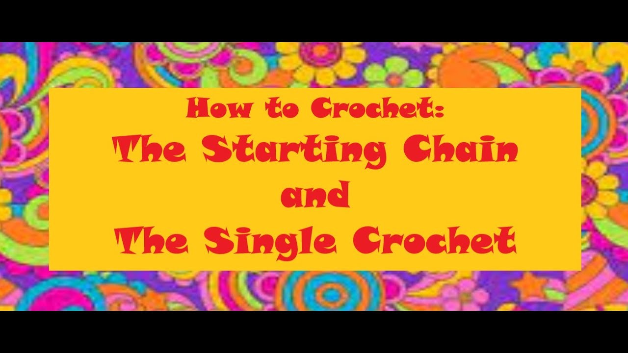How to Crochet: Starting Chain & Single Crochet (for absolute beginners)