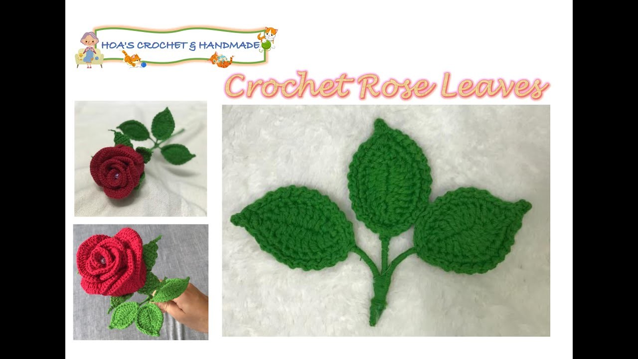 P2. How to crochet 3D Rose flower (Crochet Leaves). Các móc hoa hồng 3D (Móc lá)#crochetrose