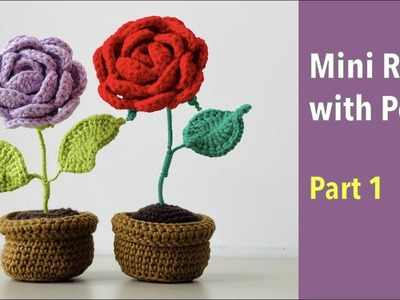 [Part 1.2] Crochet Rose Flower with Pot Free Pattern Easy Tutorial