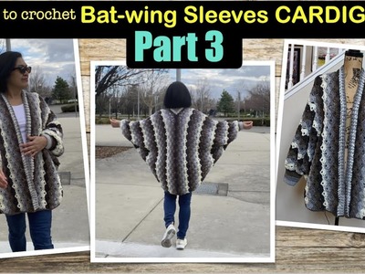 Part 3: How to crochet Bat-wing Sleeves Cardigan pattern #2