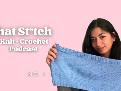 That Stitch Knitting + Crochet Podcast No 1 | First Time Using Mohair +  Winter Accessories