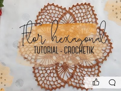 Tutorial de Flor Hexagonal a Crochet