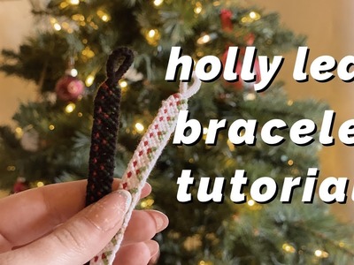Holly leaf bracelet tutorial! | (intermediate) ♡⛄️