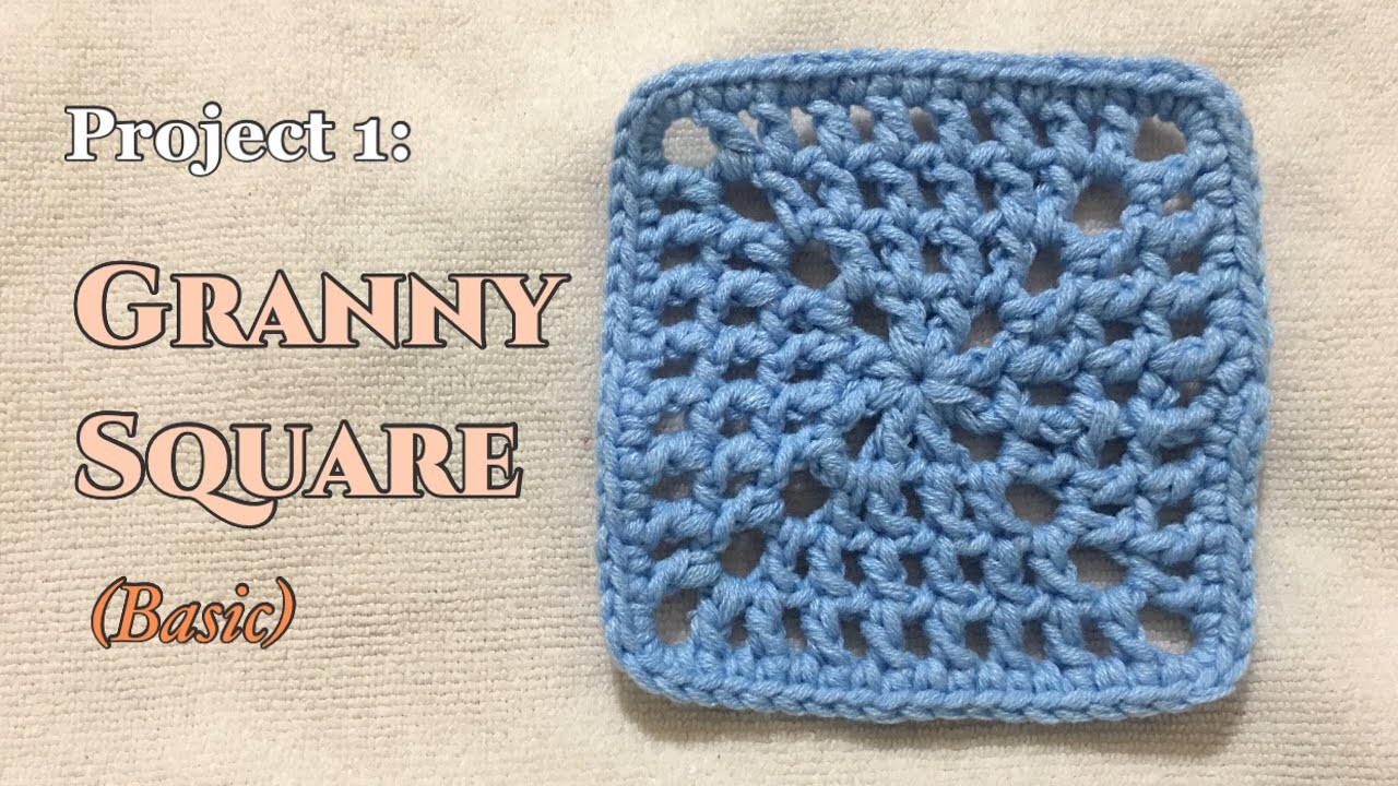 PROJECT No. 1 : Crochet Granny Square | Basic