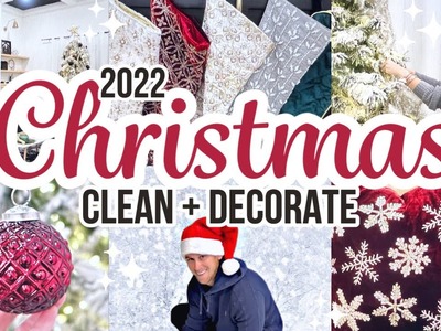 2022 CHRISTMAS CLEAN + DECORATE | CHRISTMAS DECORATING | DECORATE FOR CHRISTMAS WITH ME