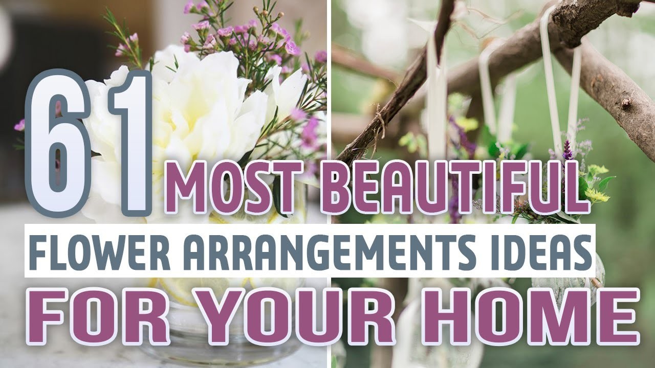 61 Most Beautiful Flower Arrangements Ideas For Your Home