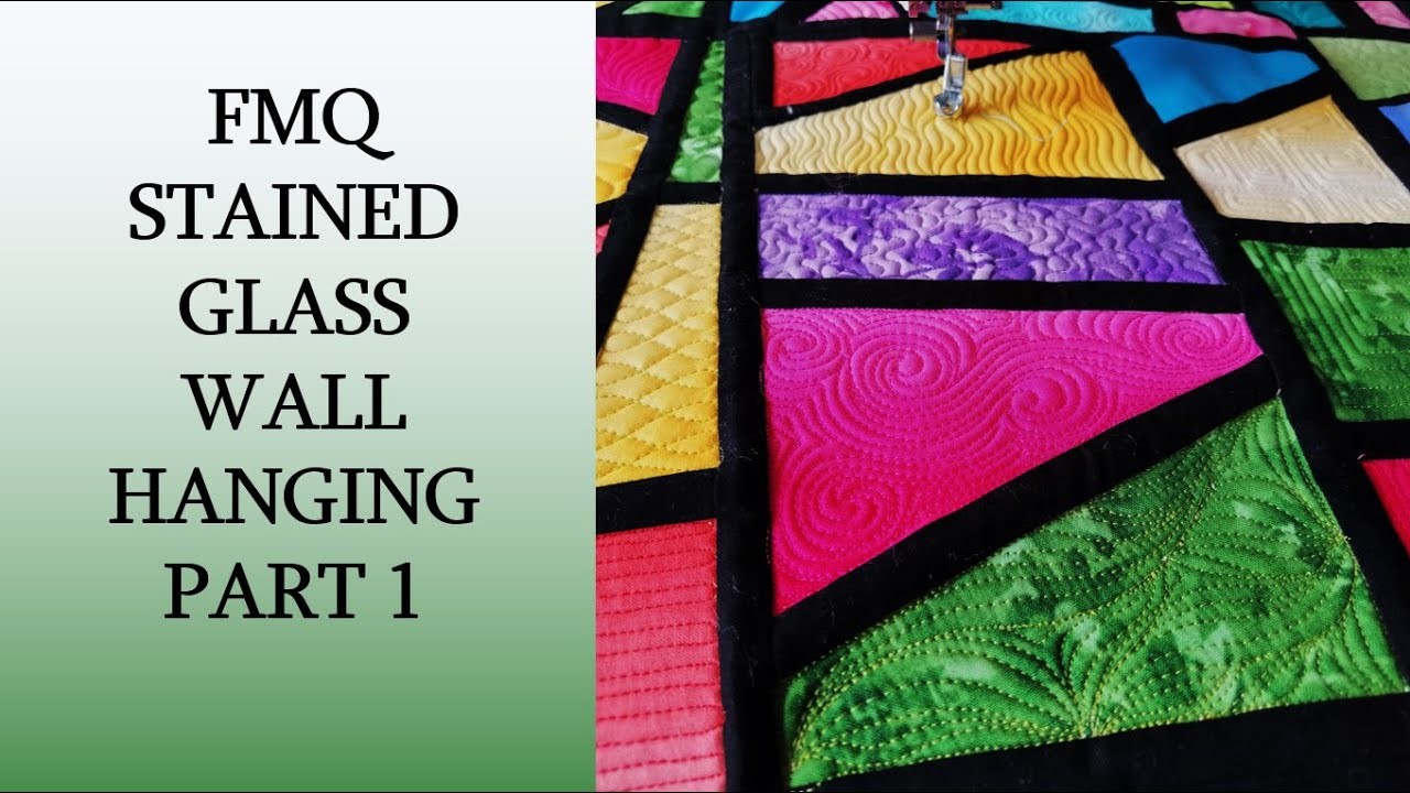 Free motion quilting project – stained glass wall hanging – part 1 - perfect quilting exercise