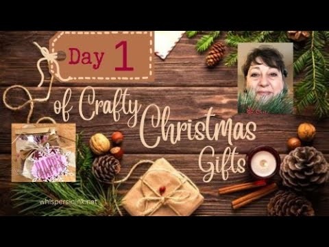 Crafty Christmas Gifts -Day 1