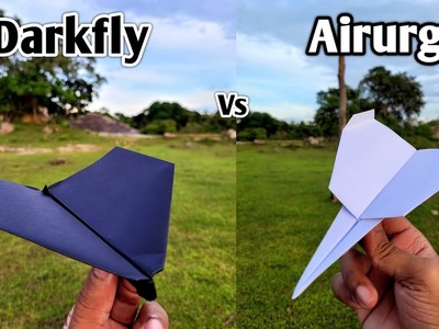 Darkfly vs Airurge Paper Planes Flying and Making