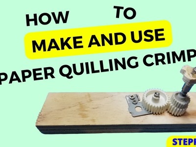 HOW TO MAKE AND USE PAPER QUILLING CRIMPER TOOL