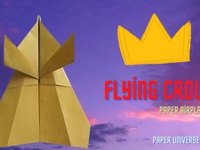 How to Make Flying Crown Paper Plane?. How to Fly Your Paper Plane for Longer