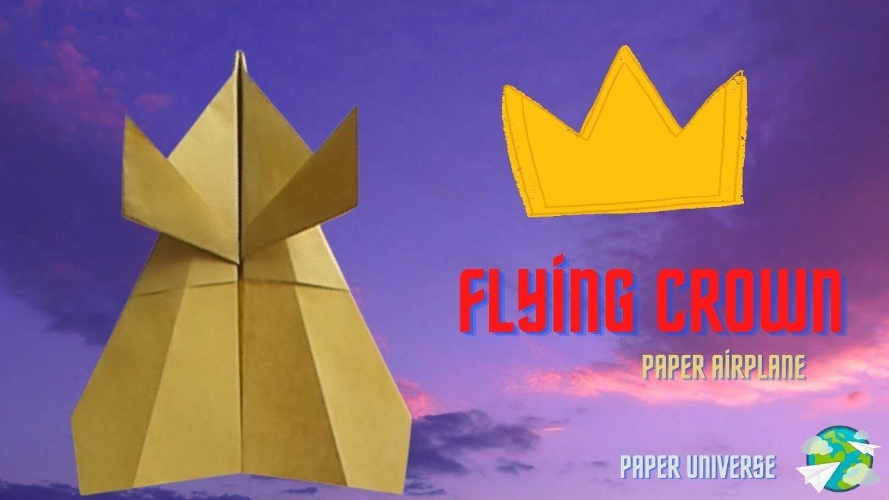 How to Make Flying Crown Paper Plane?. How to Fly Your Paper Plane for Longer