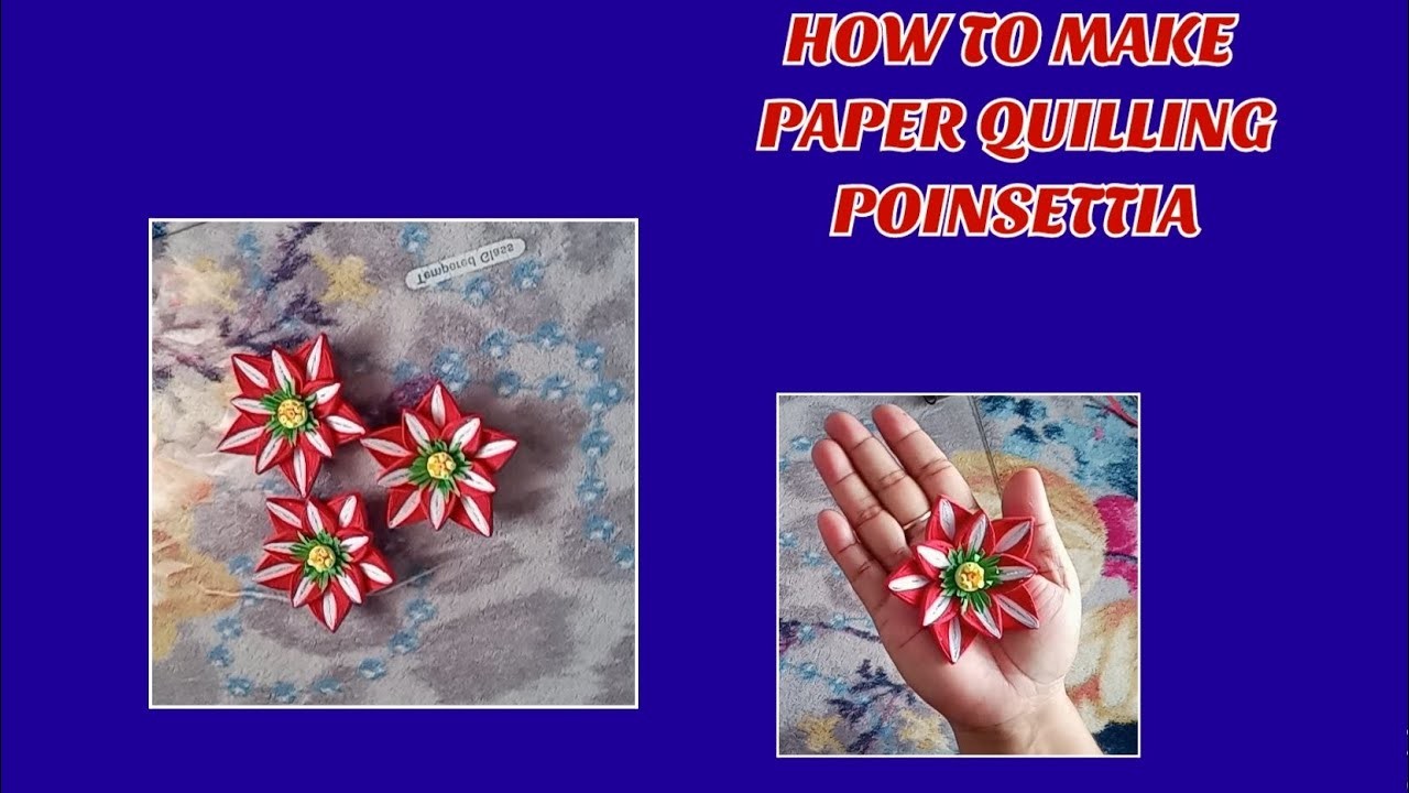 HOW TO MAKE PAPER QUILLING FLOWER POINSETTIA