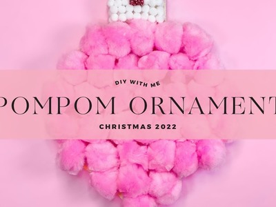 DIY With Me | Pompom Ornament | Christmas 2022
