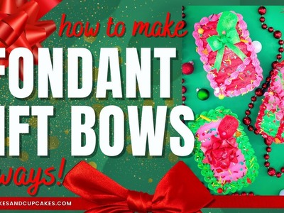 FONDANT GIFT BOWS Tutorial: How to Make Easy Holiday Cake Cupcake Christmas Present Ribbon Toppers
