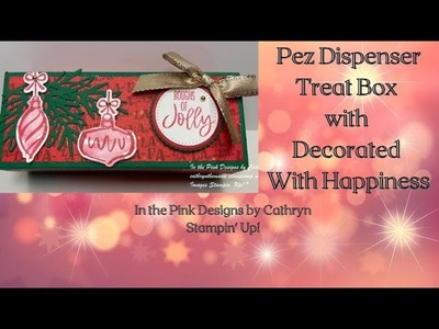 PEZ DISPENSER TREAT BOX with DECORATED with HAPPINESS - Stampin' Up!