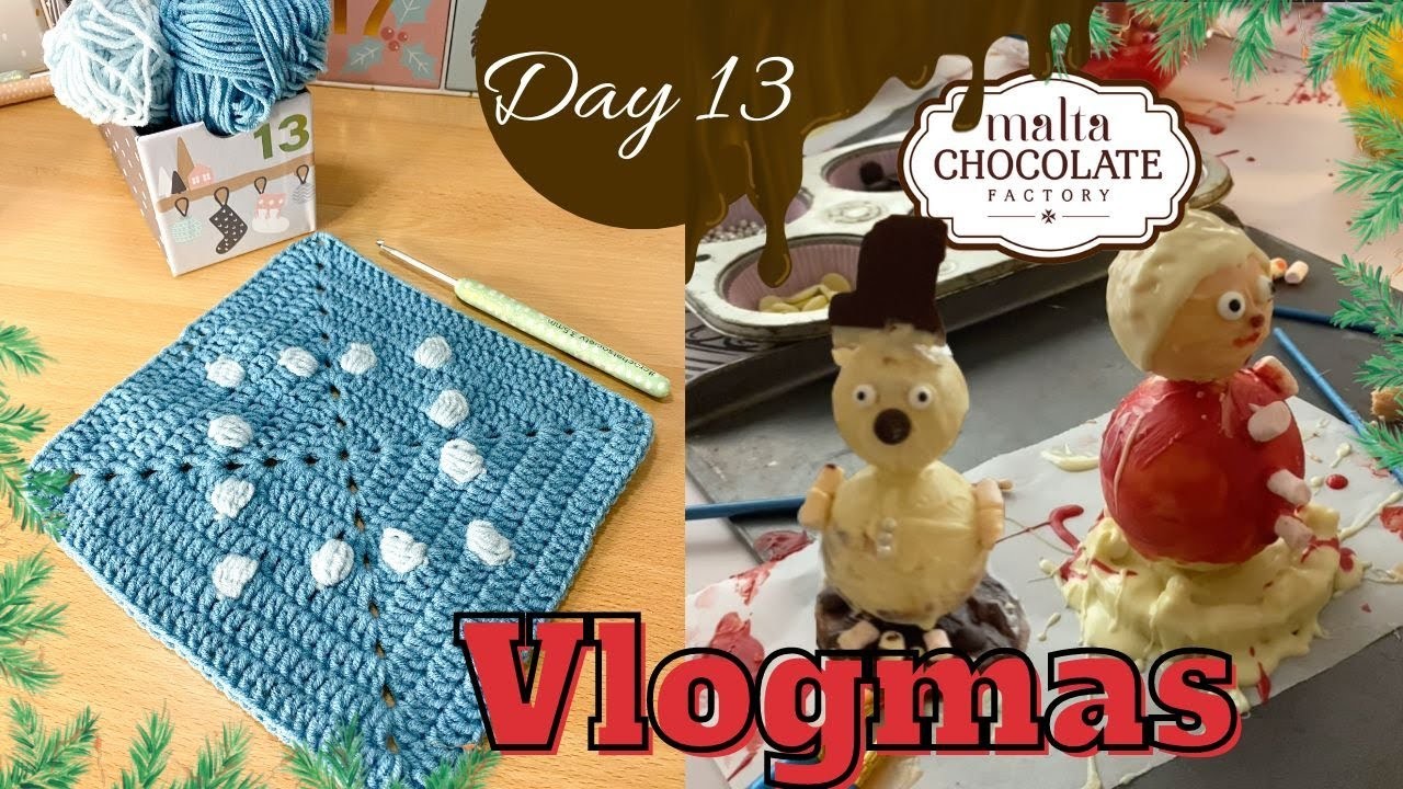 VLOGMAS Day 13 -Crochet Society Advent Calendar Day13 & A Chocolate Class at Malta Chocolate Factory