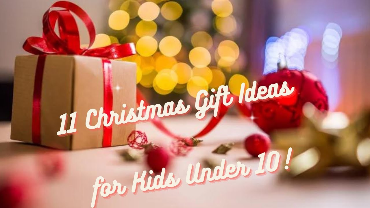 11 Christmas Gift Ideas for Kids Under 10 Yrs - 2022