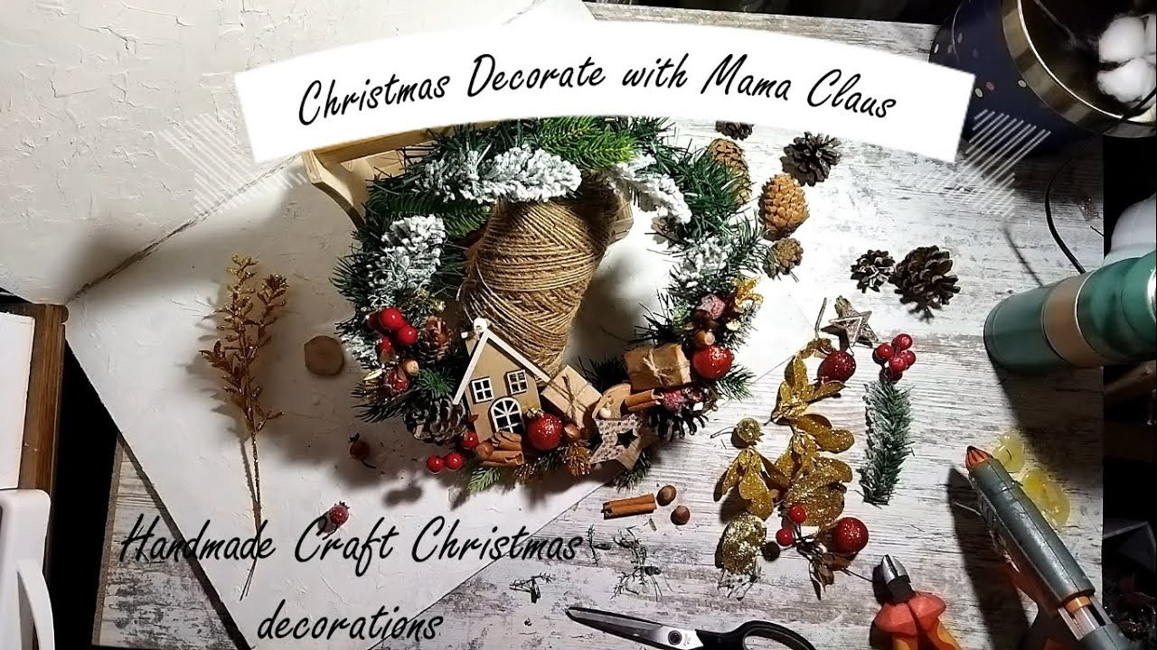 Christmas Decorate with Mama Claus. Decorating for Christmas. Handmade Craft Christmas decorations