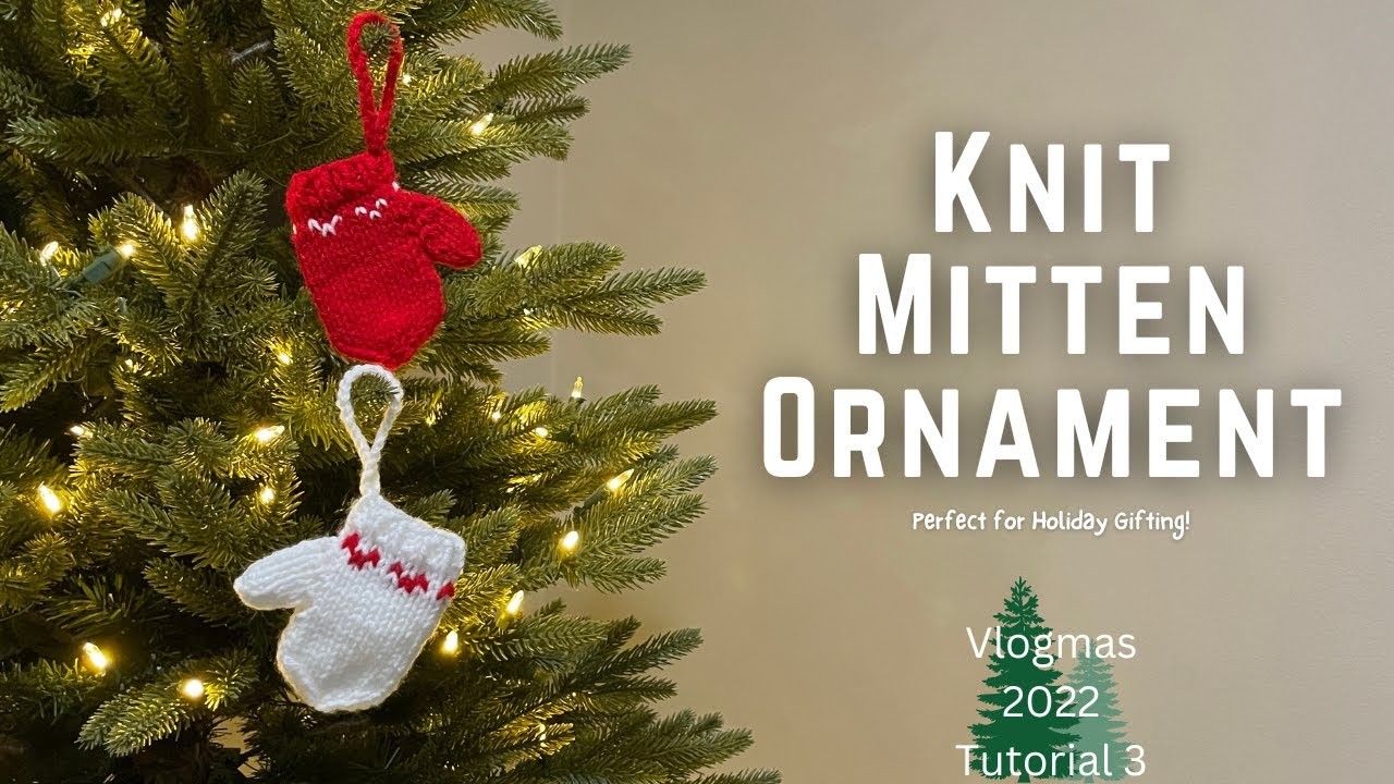 Knit Mitten Ornament | Step By Step Knitting Tutorial and Free Pattern | Knitting House Square