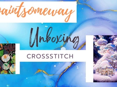 Unboxing #paintsomeway #crossstitch #unboxing #unboxingvideo #loisirs #diy